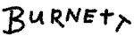 Indiscernible: alternative name or excluded surname, common name, afro-american (Read as: BURNETT) Indiscernible: alternative name or excluded surname, common name, afro-american (Read as: BURNETT)